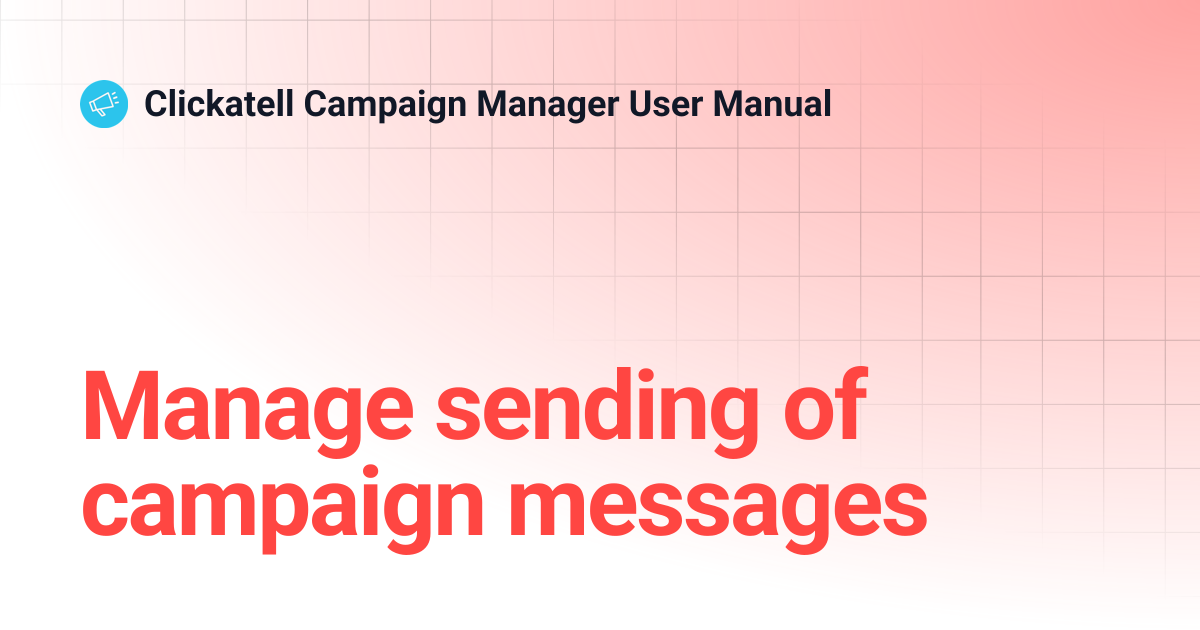 Manage sending of campaign messages | Clickatell Campaign Manager User ...