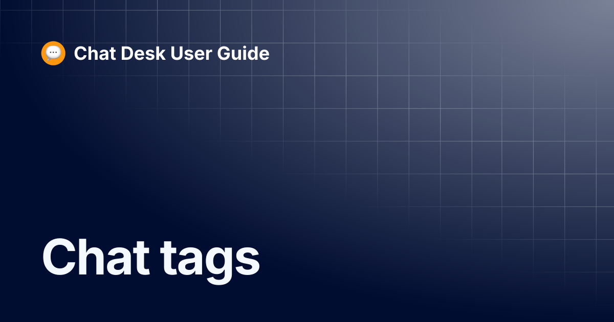 Chat tags | Chat Desk User Guide