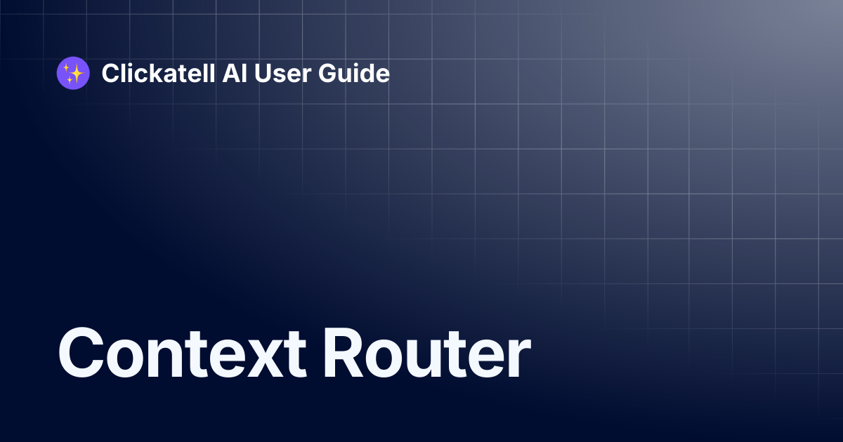Context Router | Clickatell AI User Guide