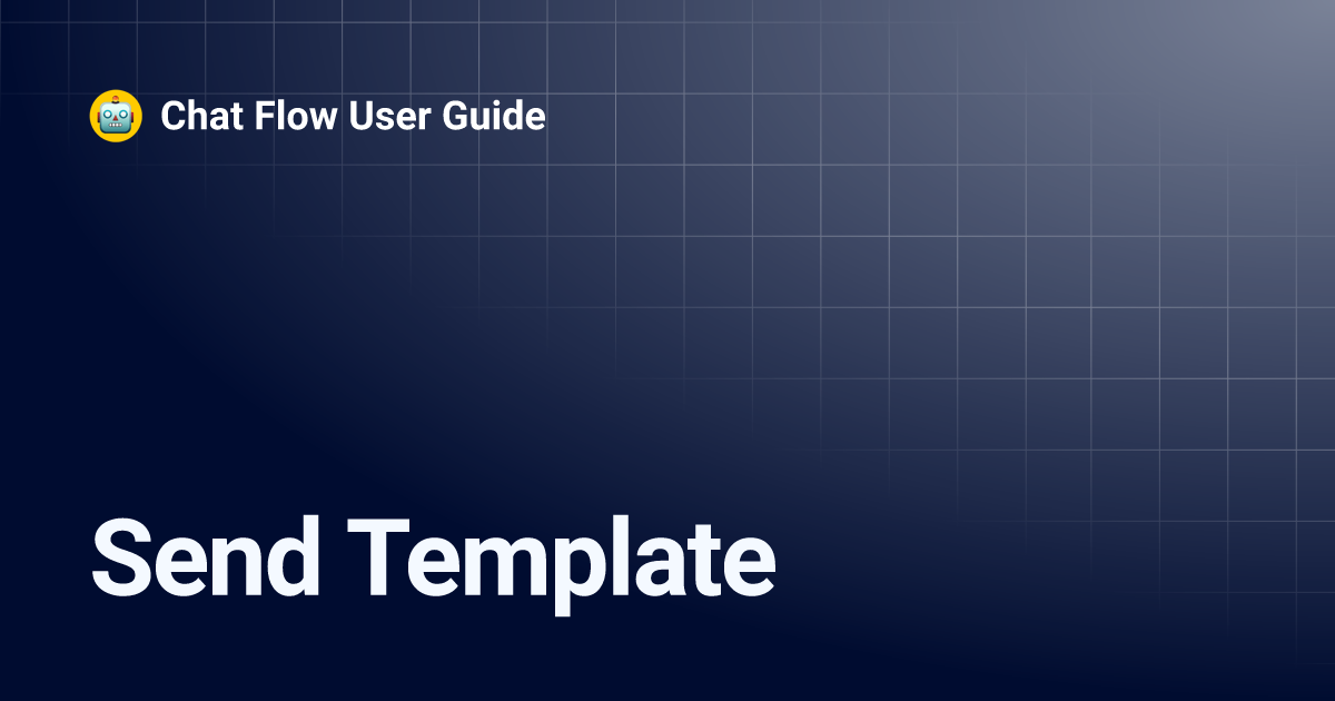 Send Template | Chat Flow User Guide
